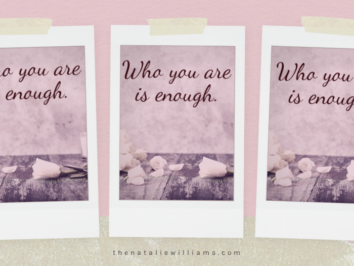 Who You Are Is Enough.