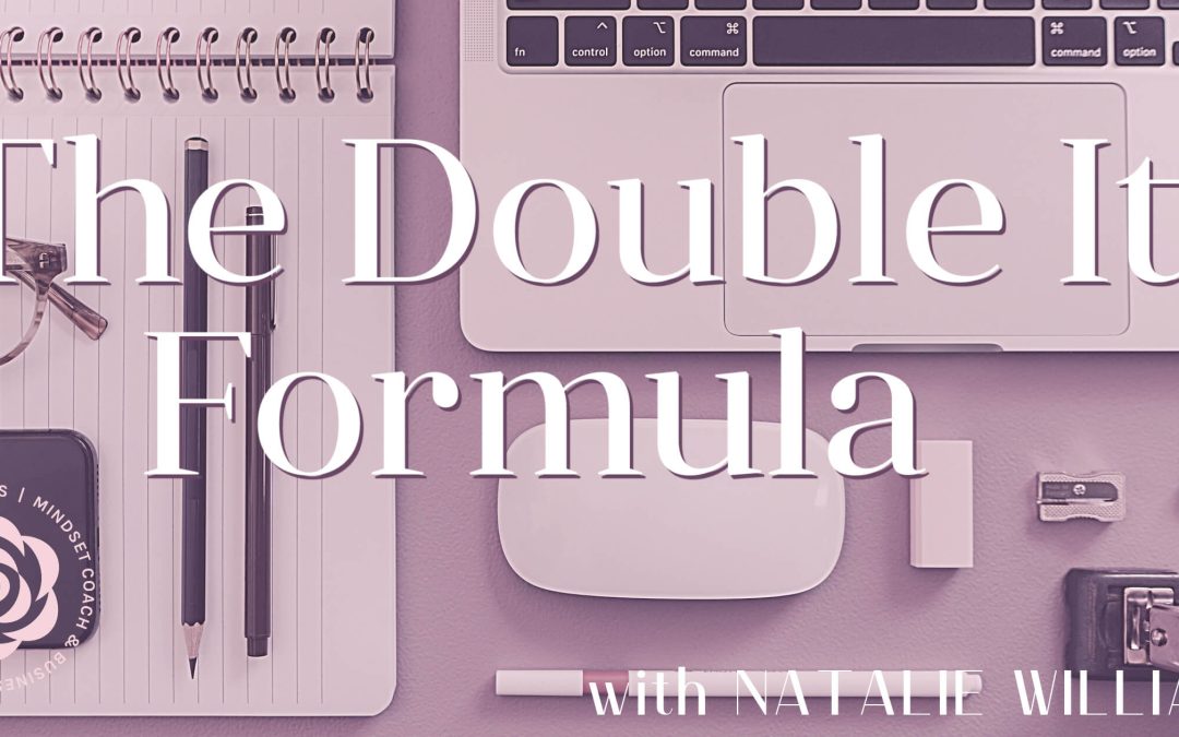 The Double It Formula